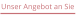 Unser Angebot an Sie
