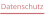 Datenschutz